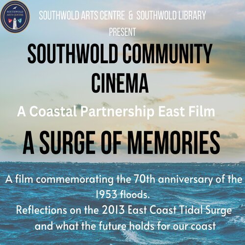 *SOLD OUT* Southwold Community Cinema ~ 'A surge of Memories' made by the Coastal Partnership East