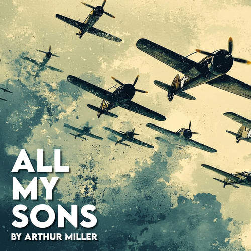 Open Space Theatre presents ~ All My Sons by Arthur Miller