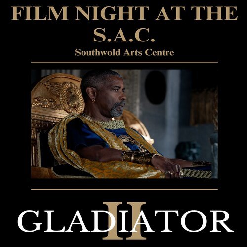 Film Night at the S.A.C ~ GLADIATOR II