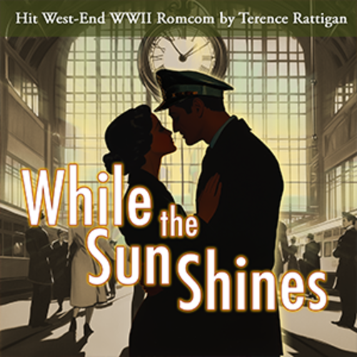 Southwold Summer Theatre ~ While The Sun Shines, by Terence Rattigan