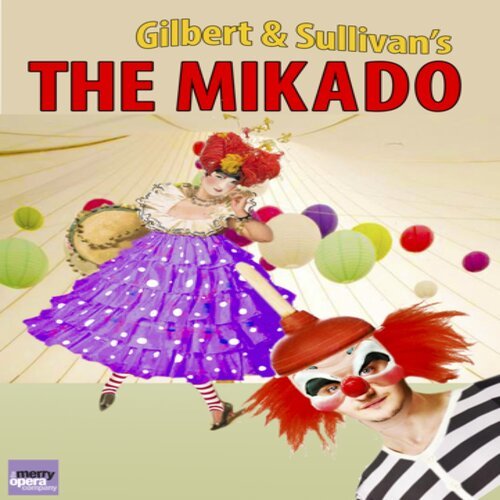 Gilbert & Sullivan's THE MIKADO